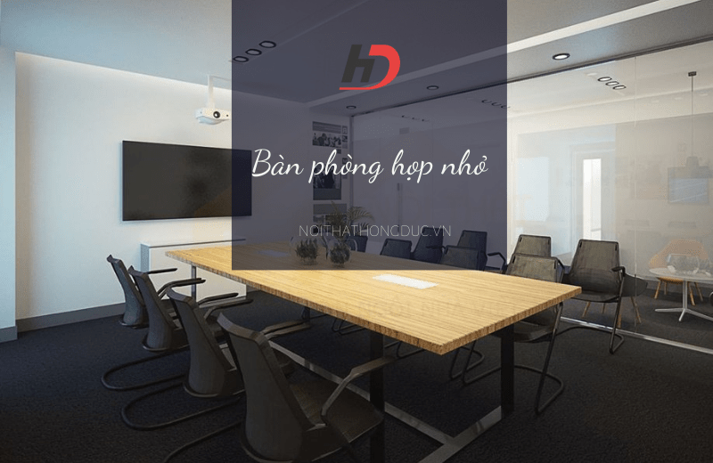 Tư vấn bàn phòng họp nhỏ