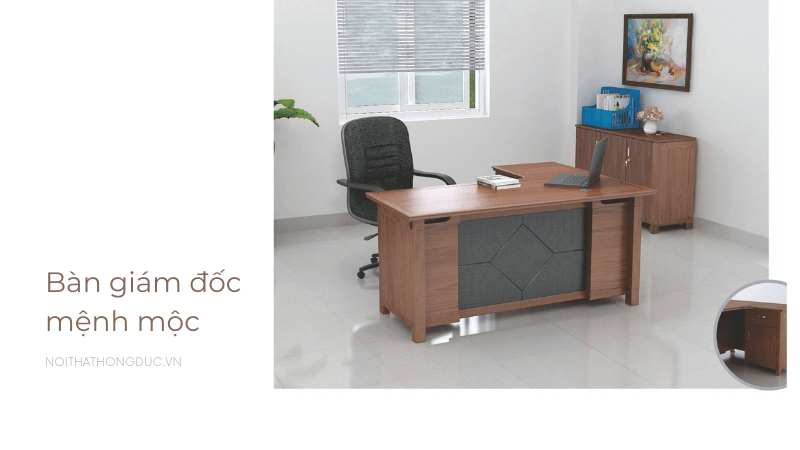 Bàn làm việc giám đốc mệnh mộc