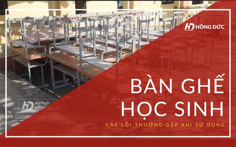 Các lỗi thường gặp khi sử dụng bàn ghế học sinh