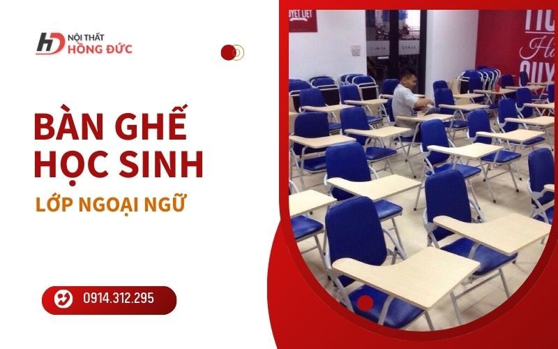 Tư vấn chọn mua bàn ghế học sinh cho phòng học ngoại ngữ