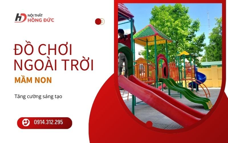 Tăng cường sáng tạo với đồ chơi ngoài trời mầm non