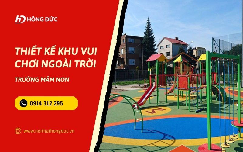 Gợi ý thiết kế khu vui chơi ngoài trời cho trường mầm non